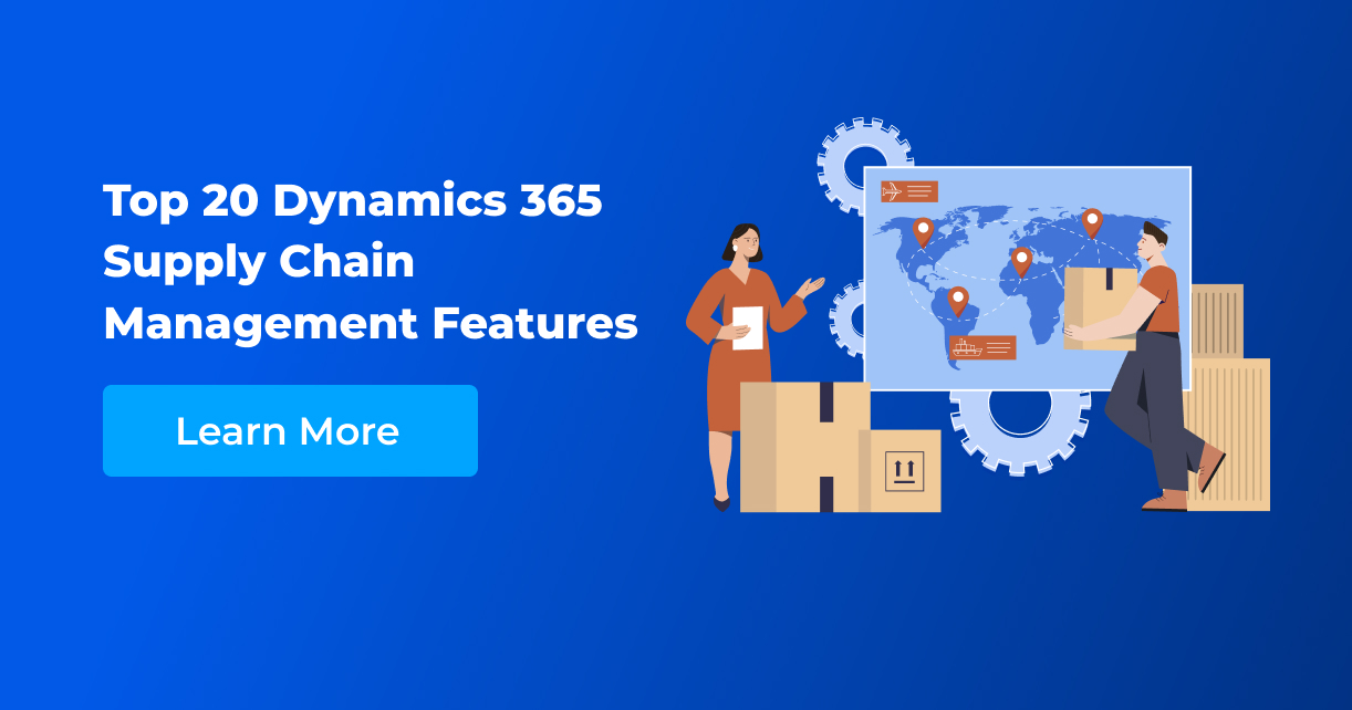 Top 20 Dynamics 365 Supply Chain Management Features