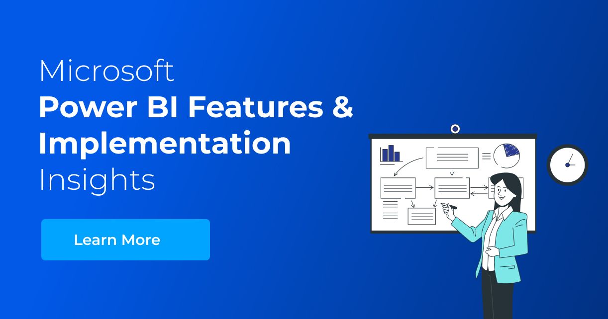 Microsoft Power BI: Features, Implementation Insights & FAQs