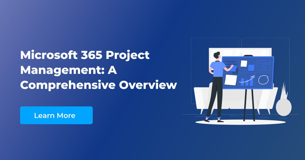 Why Microsoft 365 Project Management is a Popular Choice for Project ...